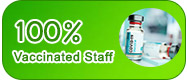 100% Vaccinated Staff 100% Vaccinated Staff